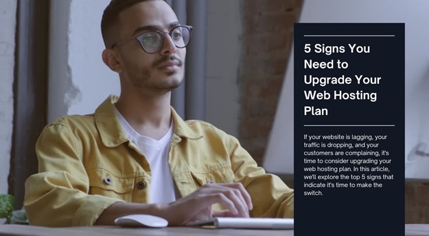 5 Signs It's Time to Upgrade Your Web Hosting Plan