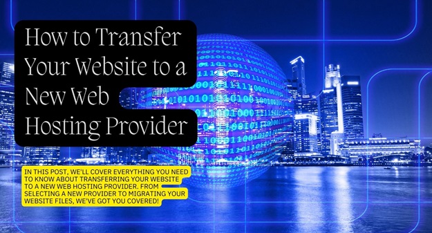 How to Transfer Your Website to a New Web Hosting Provider