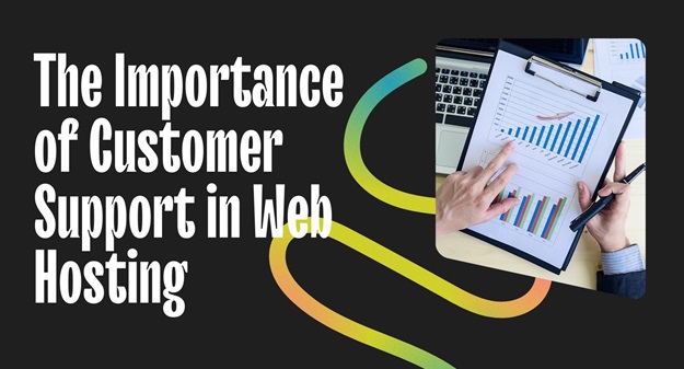 The Importance of Customer Support in Web Hosting