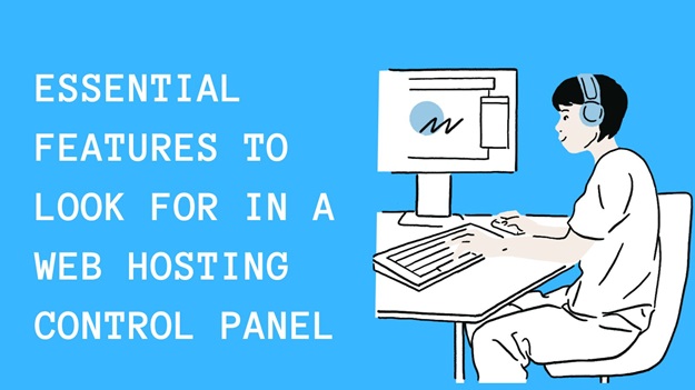 Essential Features to Look for in a Web Hosting Control Panel