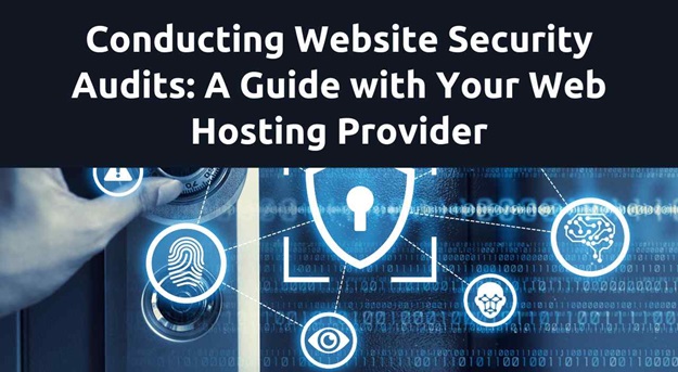 How to Conduct Website Security Audits with Your Web Hosting Provider